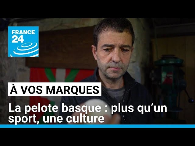 À vos marques : la pelote, pilier de la culture basque • FRANCE 24