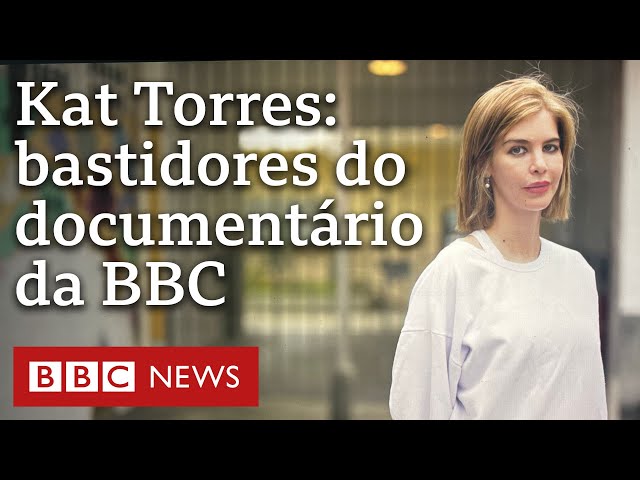 Repórter da BBC conta detalhes de entrevista com Kat Torres na prisão