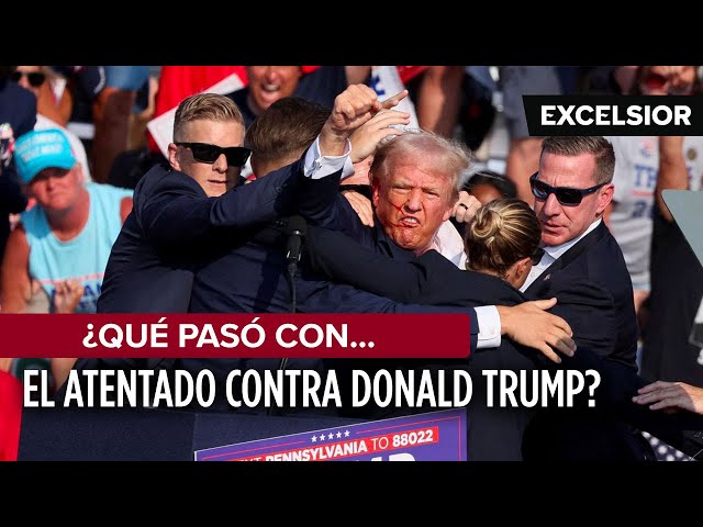 ¿Qué pasó con el atentado contra Donald Trump?