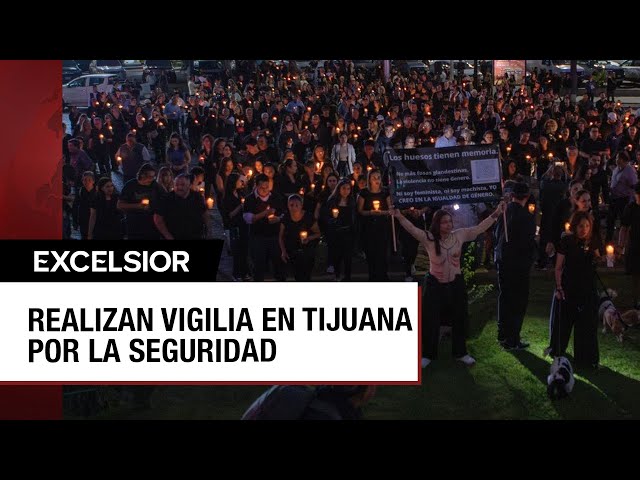 Tijuana exige un alto a la violencia con una vigilia