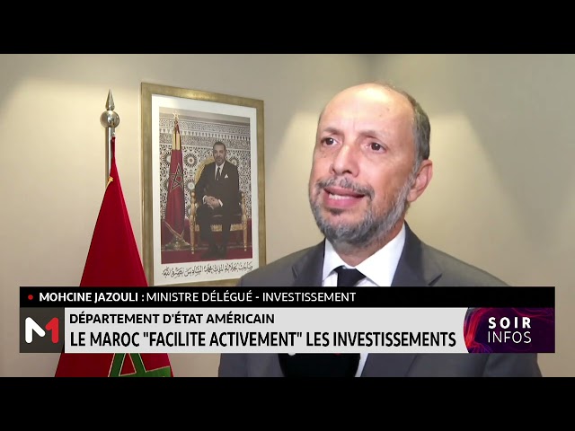 ⁣Mohcine Jazouli revient sur le rapport annuel américain sur le climat d’investissement