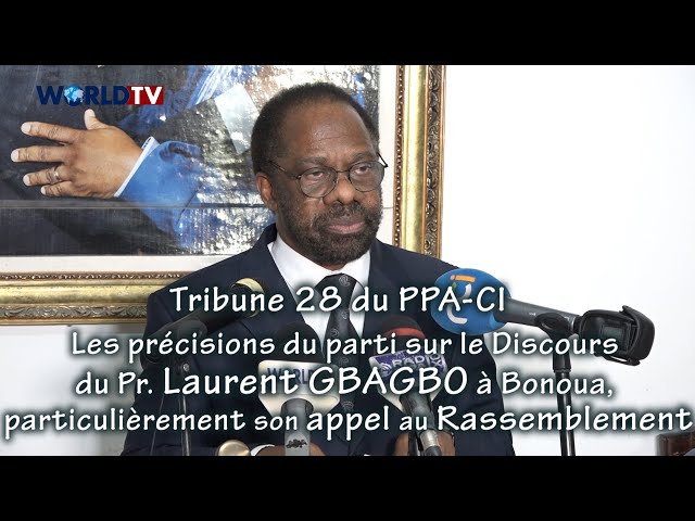 PPA-CI : Précisions du parti sur le Discours et l'appel au Rassemblement de Laurent GBAGBO à Bo