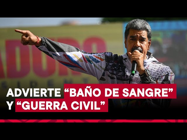 Venezuela: Nicolás Maduro advierte "baño de sangre" y "guerra civil" si no es re