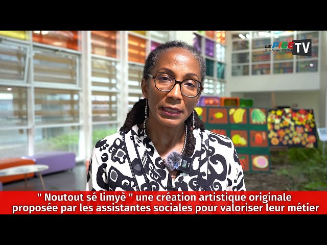 "Noutout sé limyé" une création artistique originale proposée par les assistantes sociales