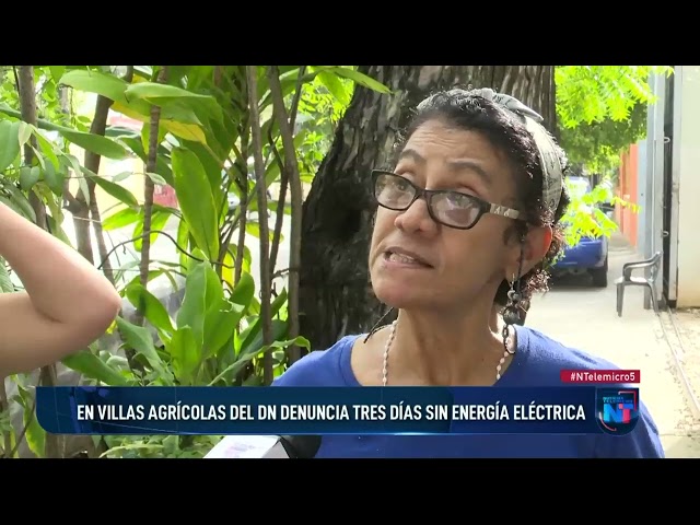⁣En Villas Agrícolas del DN denuncia tres días sin energía eléctrica