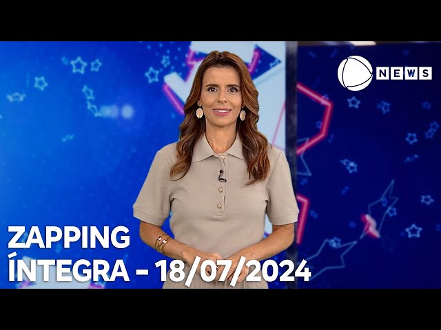 Zapping - 18/07/2024