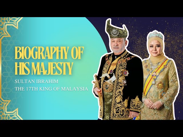 ⁣BES+KENA TAHU - BIOGRAPHY OF HIS MAJESTY SULTAN IBRAHIM THE 17TH KING OF MALAYSIA