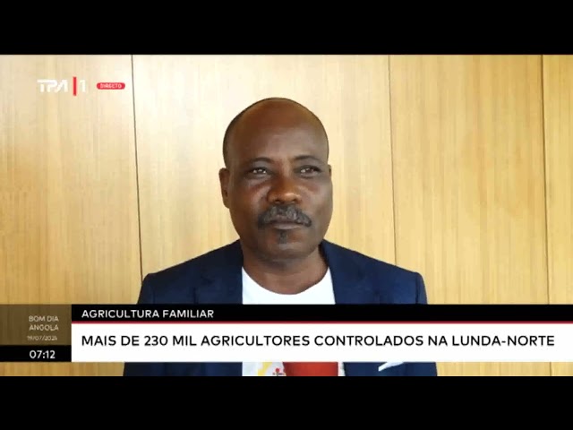 ⁣Agricultura familiar - Mais de 230 mil agricultores controlados na Lunda-Norte