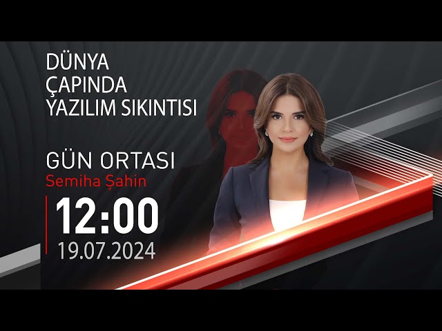  #CANLI | Semiha Şahin ile Gün Ortası | 19 Temmuz 2024 | HABER #CNNTÜRK