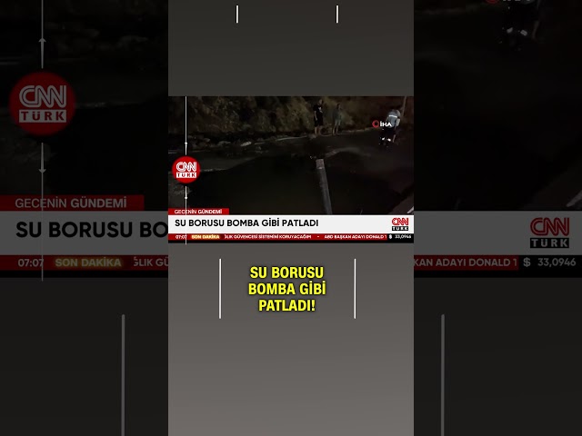 Su Borusu Bomba Gibi Patladı!