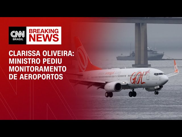 ⁣Clarissa Oliveira: Ministro pediu monitoramento de aeroportos | LIVE CNN