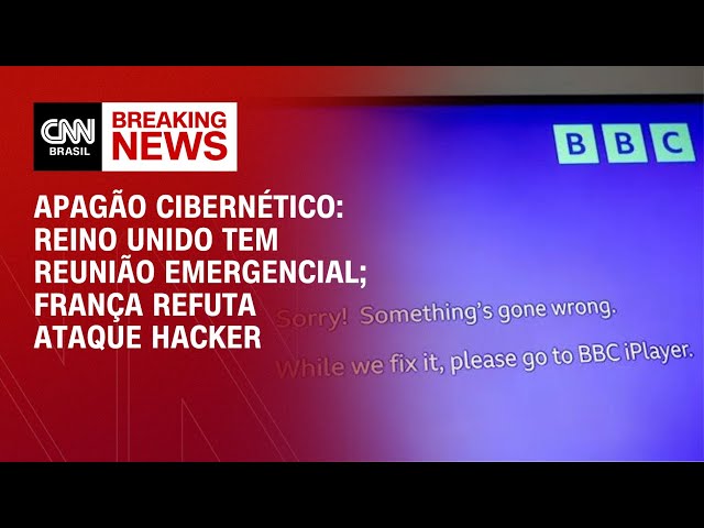 Apagão cibernético: Reino Unido tem reunião emergencial; França refuta ataque hacker | LIVE CNN