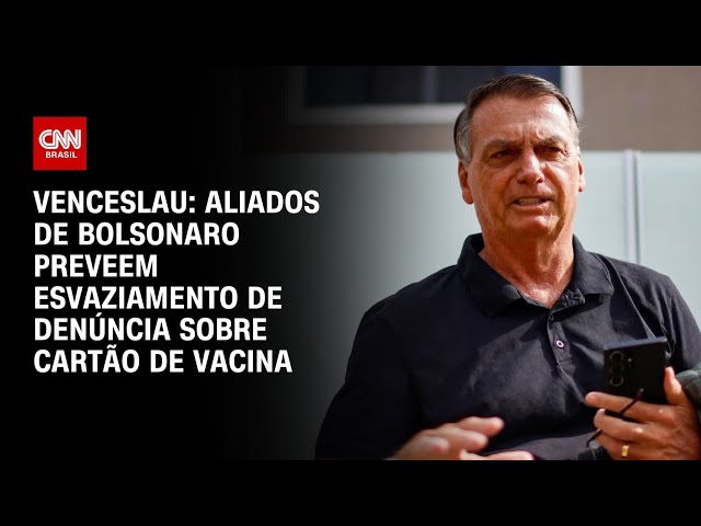 ⁣Venceslau: Aliados de Bolsonaro preveem esvaziamento de denúncia sobre cartão de vacina| BASTIDORES
