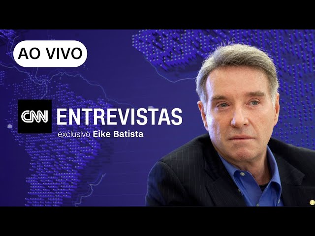 AO VIVO: CNN Entrevistas com Eike Batista | 21/07/2024