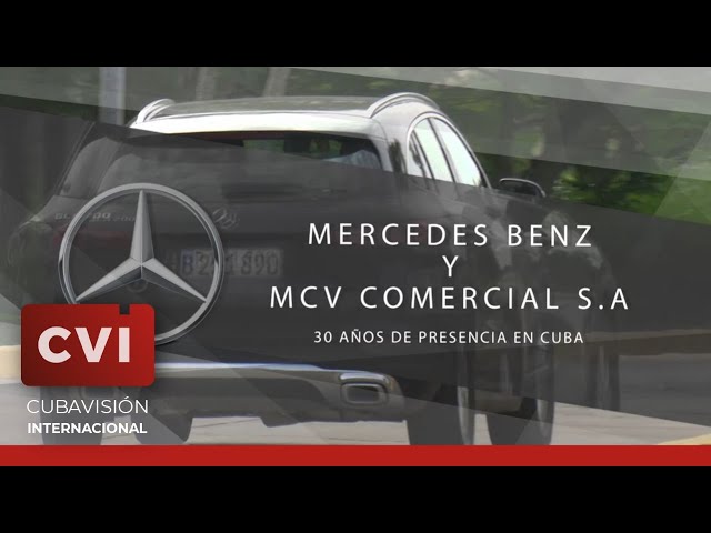 Mercedes Benz y MCV Comercial S.A: 30 años de presencia en Cuba