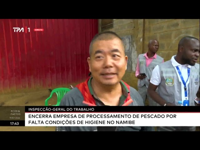 ⁣IGT - Encerra empresa de processamento de pescado por falta de condições de higiene no Namibe