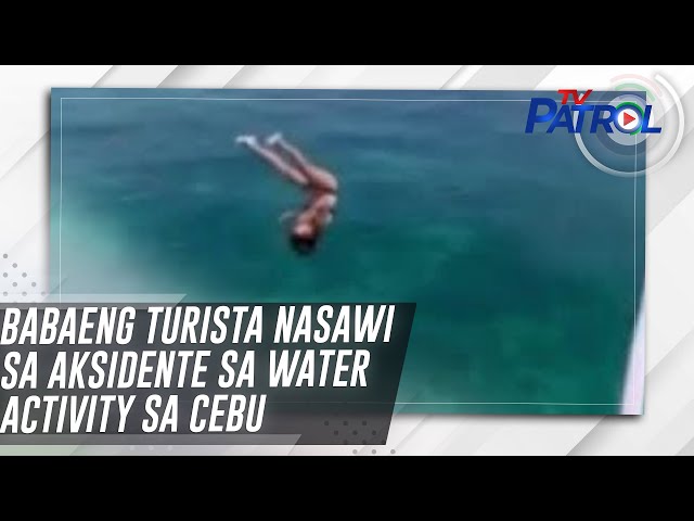 ⁣Babaeng turista nasawi sa aksidente sa water activity sa Cebu | TV Patrol