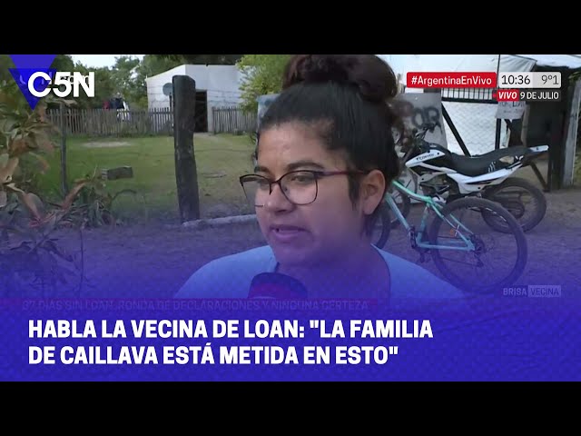 ⁣HABLA la VECINA de LOAN: "LA FAMILIA DE CAILLAVA ESTÁ METIDA EN ESTO"