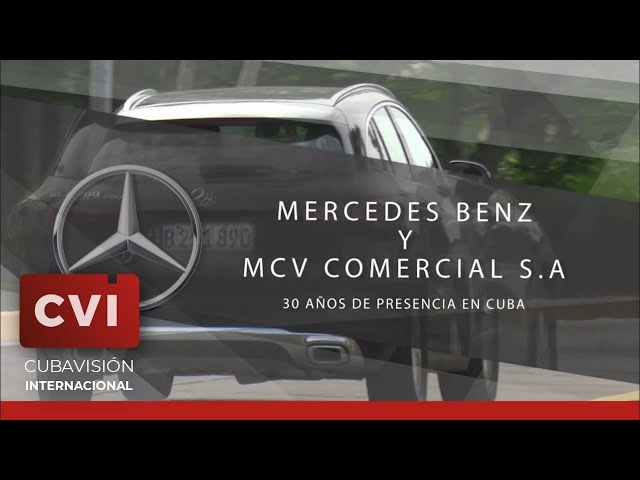 Mercedes Benz y MCV Comercial S.A: 30 años de presencia en Cuba