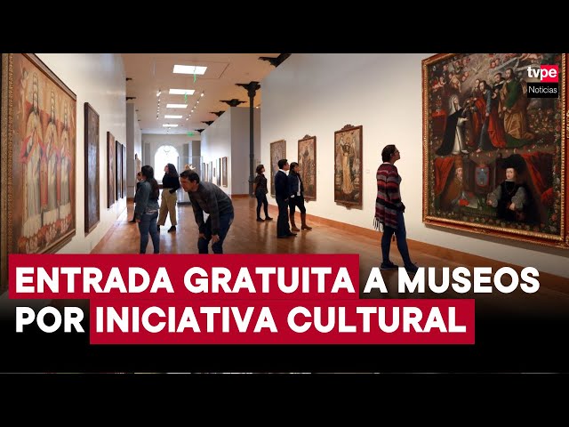 Ingreso gratuito a museos hasta el 29 de julio