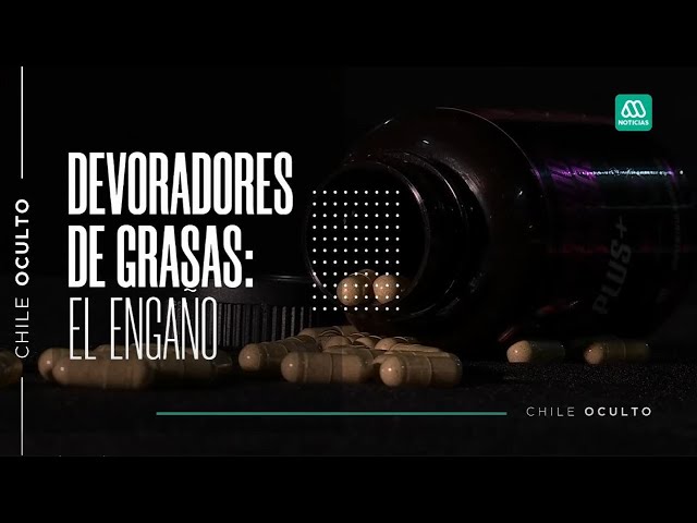 Chile oculto | Devoradores de grasa: el engaño