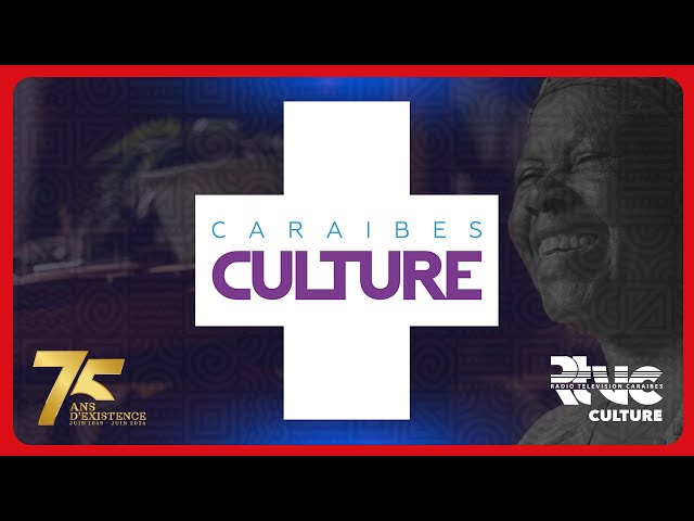 Caraibes Culture Plus | Samedi 20 Juillet 2024