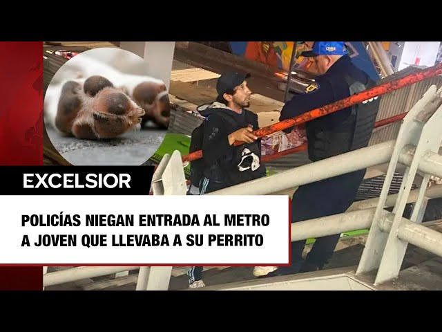 ⁣Policías le niegan la entrada al Metro de CDMX a joven que llevaba a su perrito