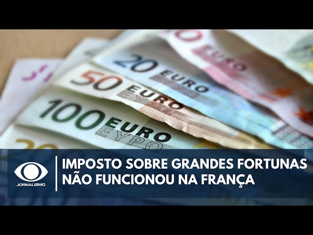 Imposto sobre grandes fortunas não funcionou na França | Canal Livre