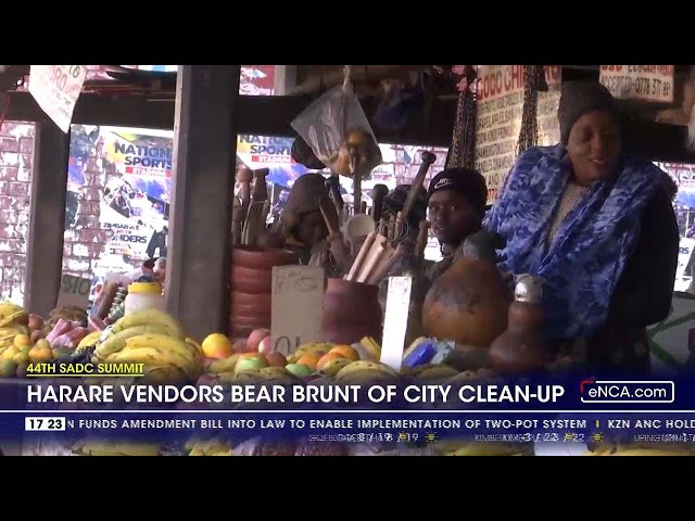 Harare vendors bear brunt of city clean-up as SADC summit approaches