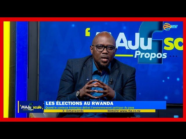 #MajusculePropos: Les élections au Rwanda: quand l'histoire définit le contexte politique