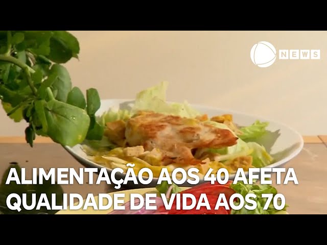 Pesquisa aponta que alimentação aos 40 anos afeta qualidade de vida aos 70