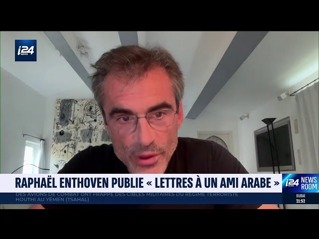 Raphaël Enthoven, écrivain et philosophe, publie Lettres à un ami arabe