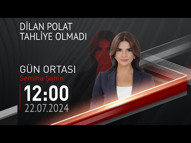  #CANLI | Semiha Şahin ile Gün Ortası | 22 Temmuz 2024 | HABER #CNNTÜRK