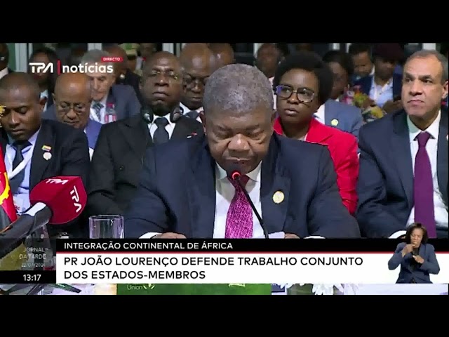 Integração continental de África - PR João Lourenço defende trabalho conjunto dos Estados Membr