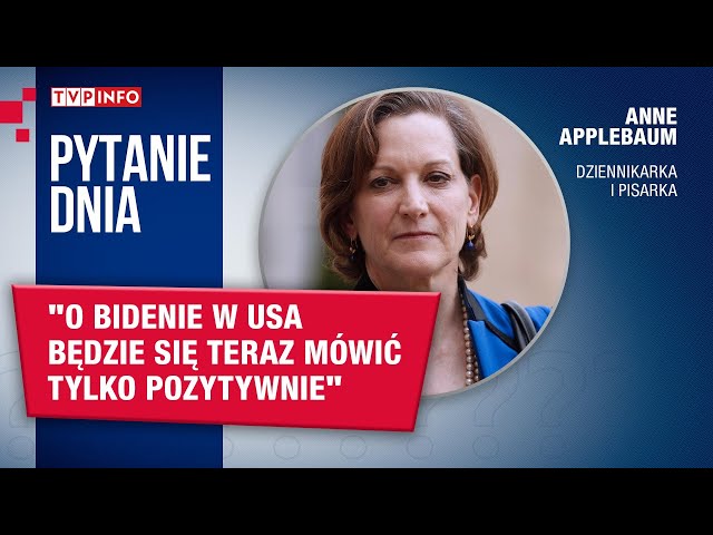 Anne Applebaum: Tak późna zmiana kandydata to precedens | PYTANIE DNIA