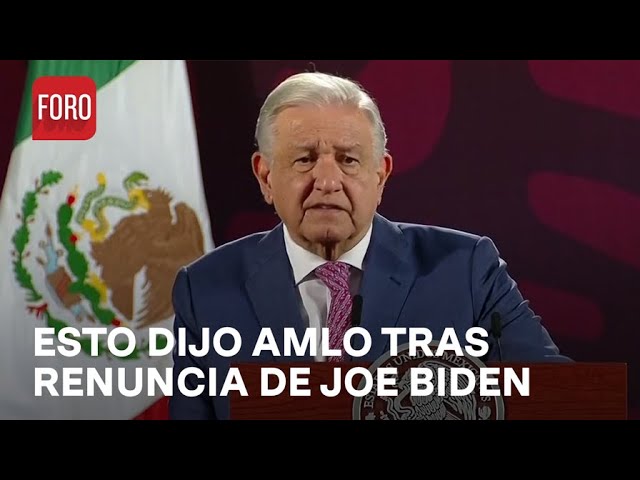 "Buscaremos mantener buena relación con EUA"  tras declinación de Biden: AMLO - Las Notici