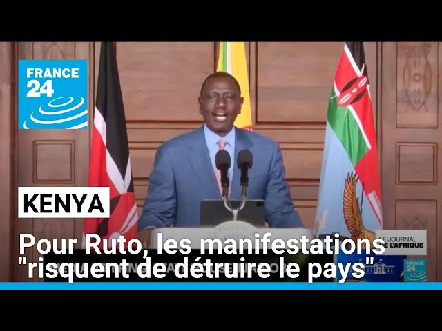 Manifestations au Kenya : la mise en garde du président William Ruto • FRANCE 24