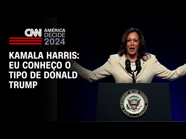 Kamala Harris: Eu conheço o tipo de Donald Trump | CNN NOVO DIA