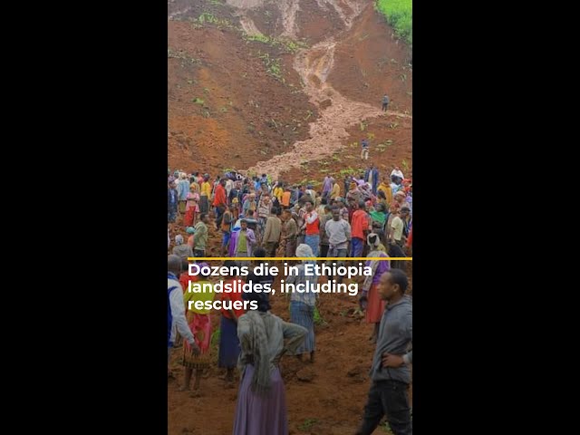 Dozens killed in Ethiopia landslides, including rescuers | #AJshorts