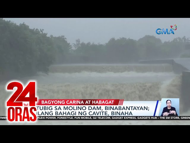 Tubig sa Molino Dam, binabantayan; ilang bahagi ng Cavite, binaha | 24 Oras
