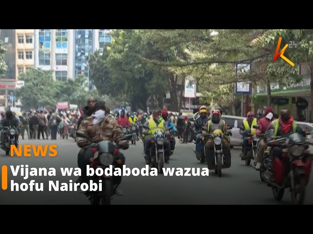 ⁣Vijana wa bodaboda wazua hofu Nairobi