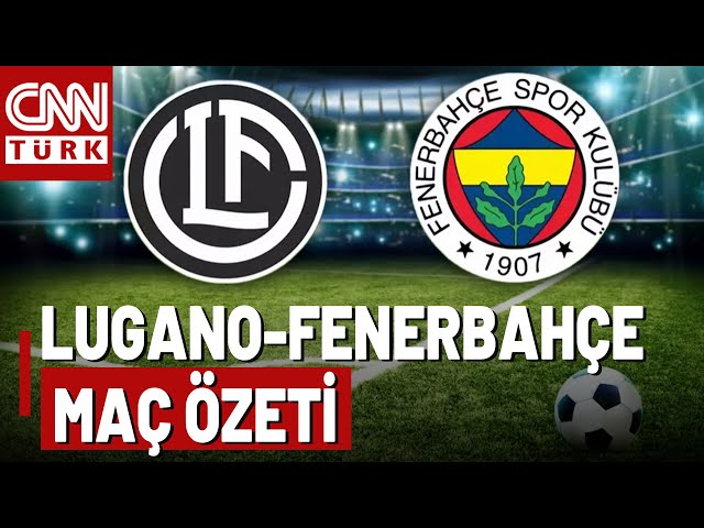 ⁣Lugano 3-4 Fenerbahçe MAÇ ÖZETİ | Şampiyonlar Ligi 2. Ön Eleme Turu Maçı...