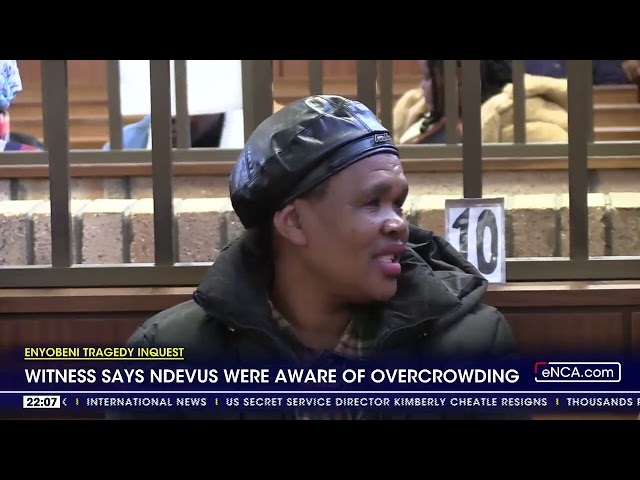 Enyobeni Tavern Inquest | Witness says Ndevus were of overcrowding