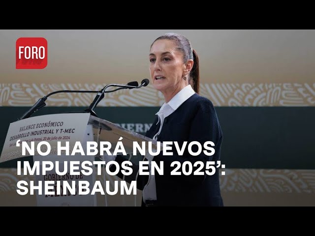 Sheinbaum descarta que en 2025 habrá nuevos impuestos - Hora21