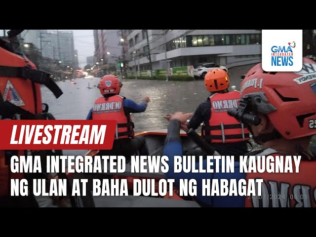 ⁣LIVESTREAM: GMA Integrated News Bulletin kaugnay ng ulan at baha dulot ng Habagat - July 24, 2024