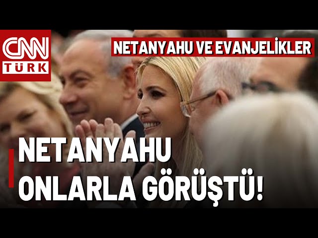 ⁣Netanyahu ABD'de Evanjelikler ile Buluştu! İşte Görüşmenin Sebebi...