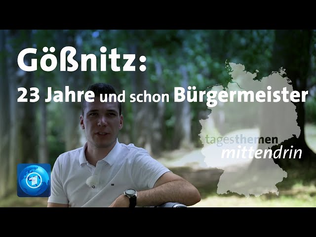 ⁣Gößnitz: 23 Jahre und schon Bürgermeister I tagesthemen mittendrin