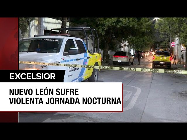 Noche violenta en Nuevo León con cinco muertos por ataques armados