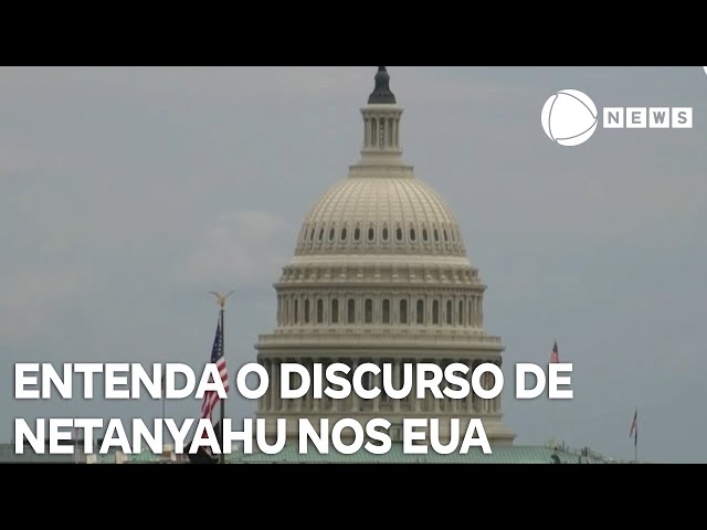 Entenda o discurso de Netanyahu no Congresso dos EUA