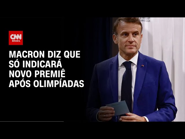 Macron diz que só indicará novo premiê após Olimpíadas | BASTIDORES CNN